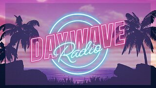 Episode 1302: Daywave And Chill