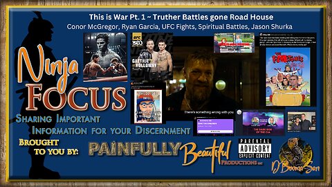 Ninja Focus ~ This is War Pt. 1 | Truther Battles Gone Road House | Conor McGregor, Ryan Garcia, UFC Fights, Spiritual Battles, Jason Shurka