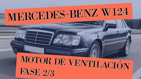 Mercedes Benz W124 fase 2/3 - Reparar o cambiar el motor de ventilación calefacción tutorial