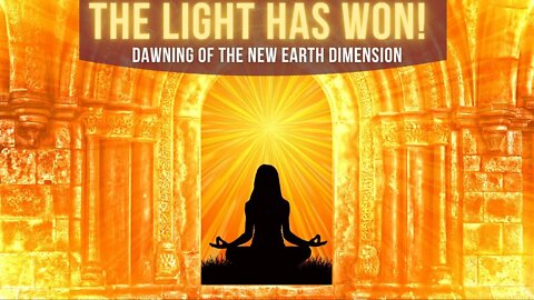 The Light Has Won!! DAWNING of The NEW EARTH DIMENSION: Cosmic Intelligence ~ Major Earth Vibes