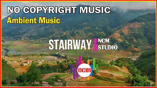 Stairway - Patrick Patrikios: Ambient Music, Happy Music, Hope Music @NCMstudio18 ​