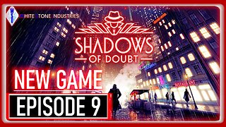 Shadows of Doubt | Extreme Mode | Episode 9
