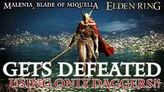 Elden Ring - Malenia Defeated Using Only Daggers! (Hardest Boss Made Even More Difficult!)