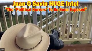 Juan O Savin HUGE Intel 12.30.23: "The "Political Horrors" To Be Soon Exposed"