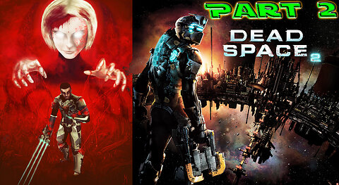 Dead Space 2 || Isaac Clarke's Story continues || Part 2