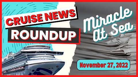 Cruise News Roundup - Miracle at Sea
