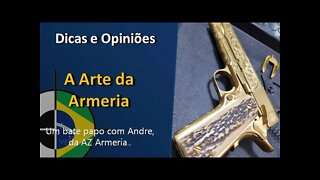 Armeria e customização - com André (AZ Armeria)