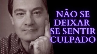 Não se Deixar se Sentir Culpado.