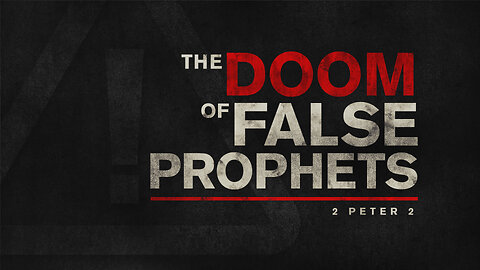 The Doom of False Prophets | 2 Peter 2