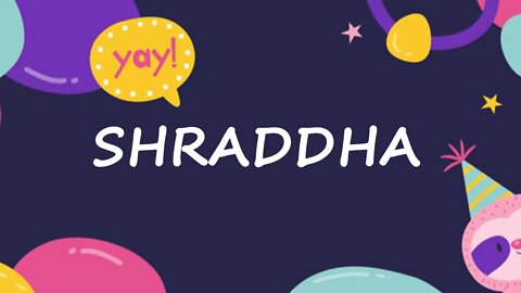 Happy Birthday to Shraddha - Birthday Wish From Birthday Bash