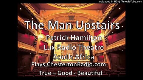 The Man Upstairs - Patrick Hamilton - Lux Radio Theatre South Africa