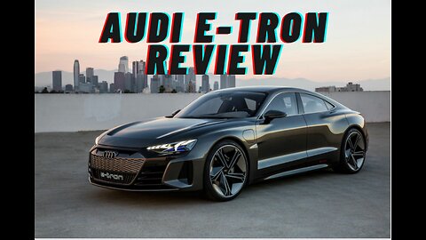 Audi E-Tron Electric Car Review | Glimpse into the Future