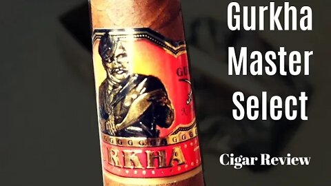 Gurkha Master Select in Figurado Cigar Review