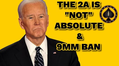 Biden Says 2A "Not" Absolute, Signals Ban on 9mm