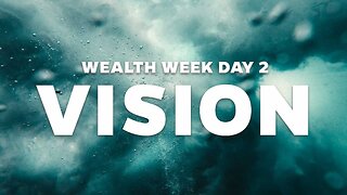 Wealth Week Day 2