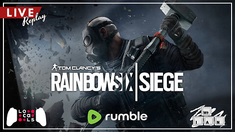 LIVE Replay: Playing Rainbow Six Seige and Overwatch 2 on Rumble Exclusively!