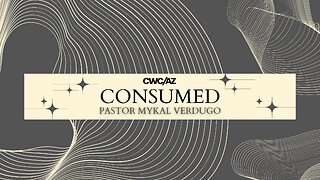 CONSUMED | Pastor Mykal Verdugo | April 28th, 2024