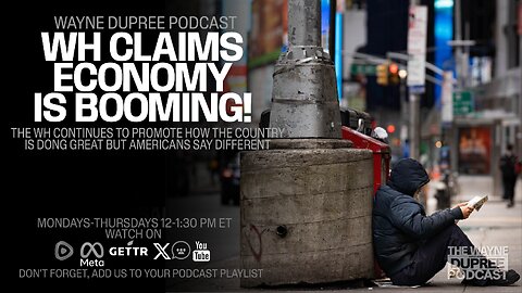 WH Tells Struggling Americans The Economy Is Booming (Ep 1866) 3/21/24