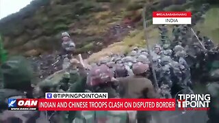 Tipping Point - Indian and Chinese Troops Clash on Disputed Border