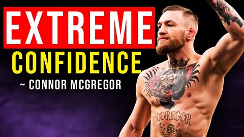 How to Build Extreme Confidence | CONNOR MCGREGOR TIPS