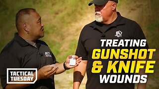 How to Treat A Gunshot or Knife Wound: Tactical Tuesday