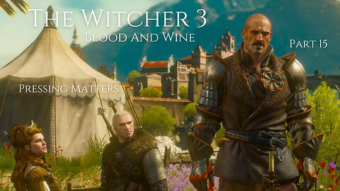 The Witcher 3 Blood And Wine Part 15 - Pressing Matters