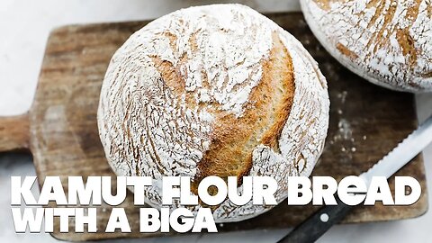 Kamut Flour Bread Recipe with Biga