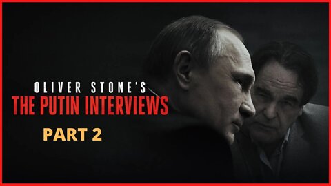 Oliver Stone The Putin Interviews Part 2