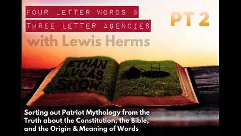 Four Letter Words & Three Letter Agencies (Pt 2) - with Lewis Herms