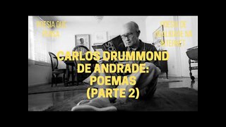 Poesia que Pensa − CARLOS DRUMMOND DE ANDRADE: poemas (parte 2)
