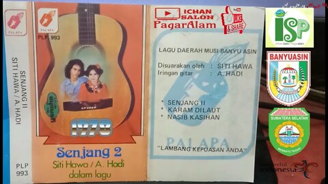 SITI HAWA & A HADI - MUSI BANYUASIN (MUBA) ALBUM SENJANG - GITAR TUNGGAL BATANGHARI SEMBILAN 1978