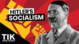 Hitler's Socialism: The Evidence is Overwhelming | TIK History