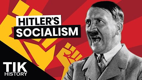Hitler's Socialism: The Evidence is Overwhelming | TIK History
