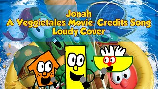 Jonah: A Veggietales Movie - Credits song with Loudy Cover