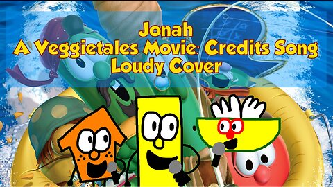 Jonah: A Veggietales Movie - Credits song with Loudy Cover