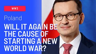 POLAND | WILL IT AGAIN BE THE CAUSE TO START A NEW WORLD WAR?