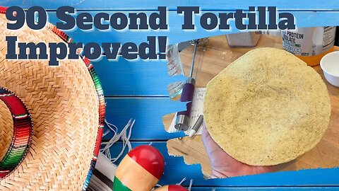 90 Second Keto Tortilla Improved - A Better Way to Make and All Kinds of Substitutions