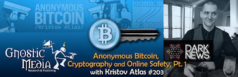 Kristov Atlas pt. 1 – “Anonymous Bitcoin, Cryptography, and Online Safety” – #203