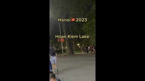 Hoan Kiem Lake🇻🇳 #hoankiemlake#hanoi#hanoimuathu#fair