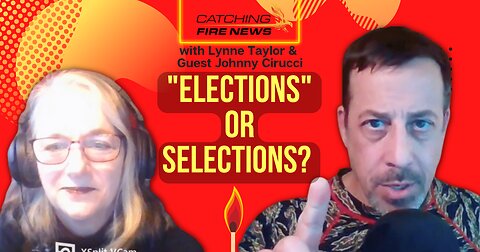 Catching Fire News: Johnny Cirucci Explains “Elections Or Selections, It’s All The Same”