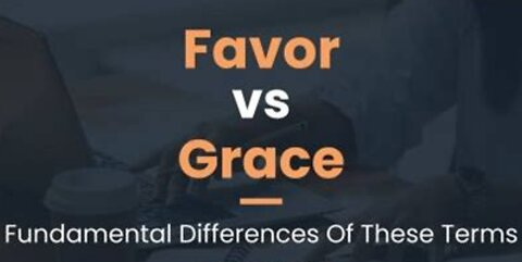 God's favor versus God's grace