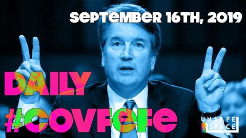 Daily #Covfefe: You're Still Not Hysterical Enough About Kavanaugh!