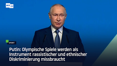 Putin: Olympiade als Instrument rassistischer und ethnischer Diskriminierung missbraucht