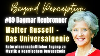 #69 | Universalgenie Walter Russell: Naturwissenschaftlicher Zugang zur Mystik | Dagmar Neubronner