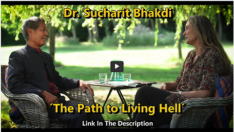 Dr. Sucharit Bhakdi - ´The Path to Living Hell´