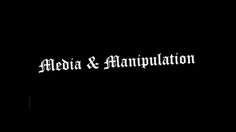 Media & Manipulation | Part 2: The Mainstream Media and the Covid Narrative