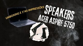 Comprando Speakers (Alto Falantes) do Notebook Acer Aspire 5750 para Trocar pelos Defeituosos