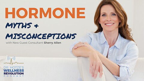 Hormone Myths & Misconceptions with Sherry Allen