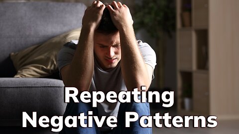 Repeating “Negative” Patterns | Daily Inspiration