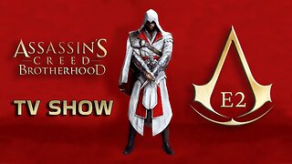 Assassin's Creed Brotherhood Series - Season 3 Episode 2